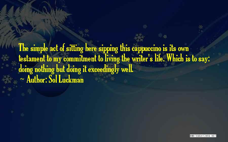 Sipping Coffee Quotes By Sol Luckman