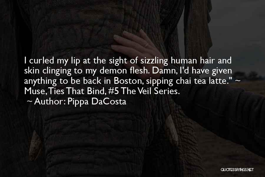 Sipping My Tea Quotes By Pippa DaCosta