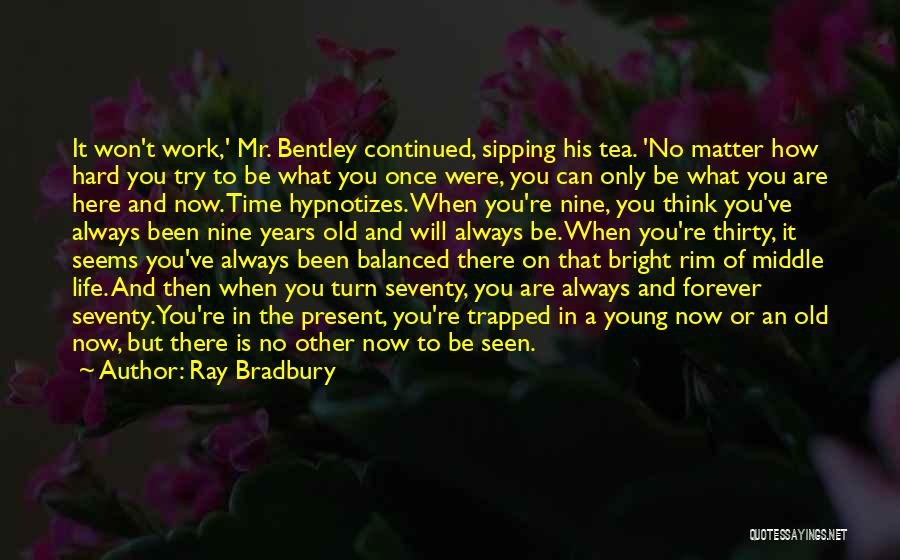 Sipping My Tea Quotes By Ray Bradbury