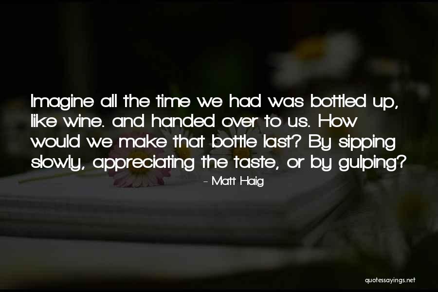 Sipping On Wine Quotes By Matt Haig Sipping On Wine Quotes By Matt Haig