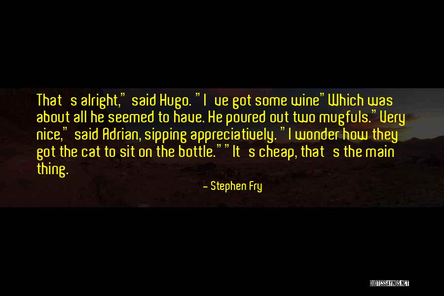 Sipping On Wine Quotes By Stephen Fry Sipping On Wine Quotes By Stephen Fry