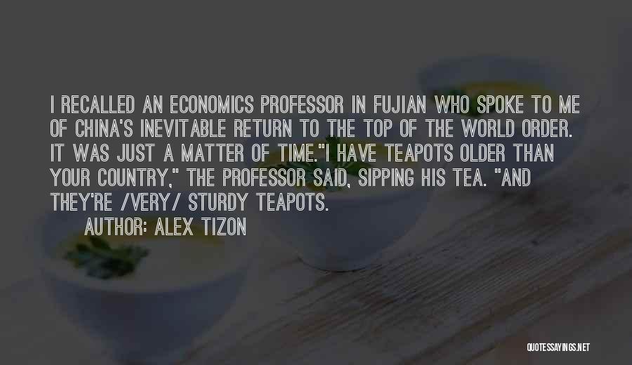 Sipping Tea Quotes By Alex Tizon