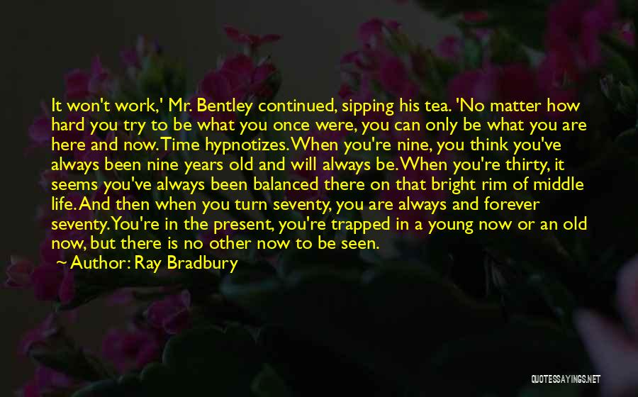 Sipping Tea Quotes By Ray Bradbury