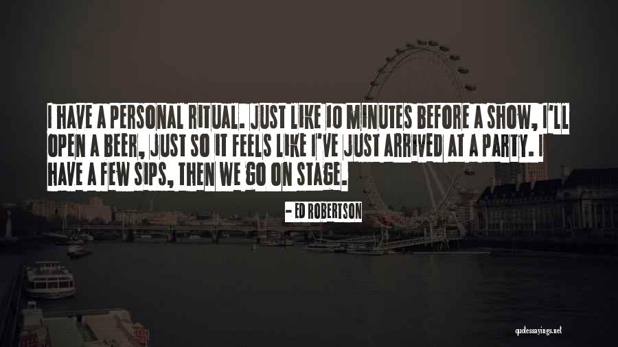 Sips Quotes By Ed Robertson Sips Quotes By Ed Robertson