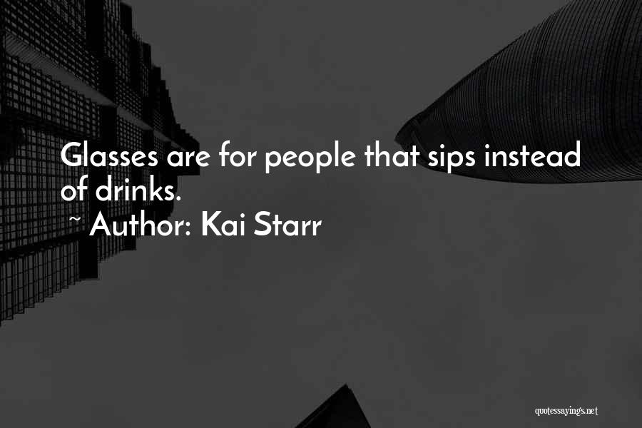 Sips Quotes By Kai Starr
