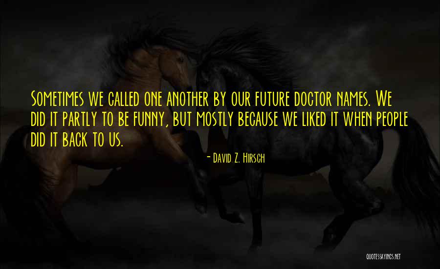 Sipsong Quotes By David Z. Hirsch Sipsong Quotes By David Z. Hirsch