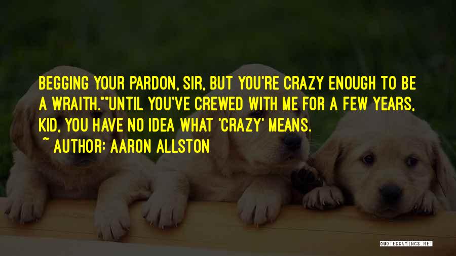 Sir Aaron Quotes By Aaron Allston