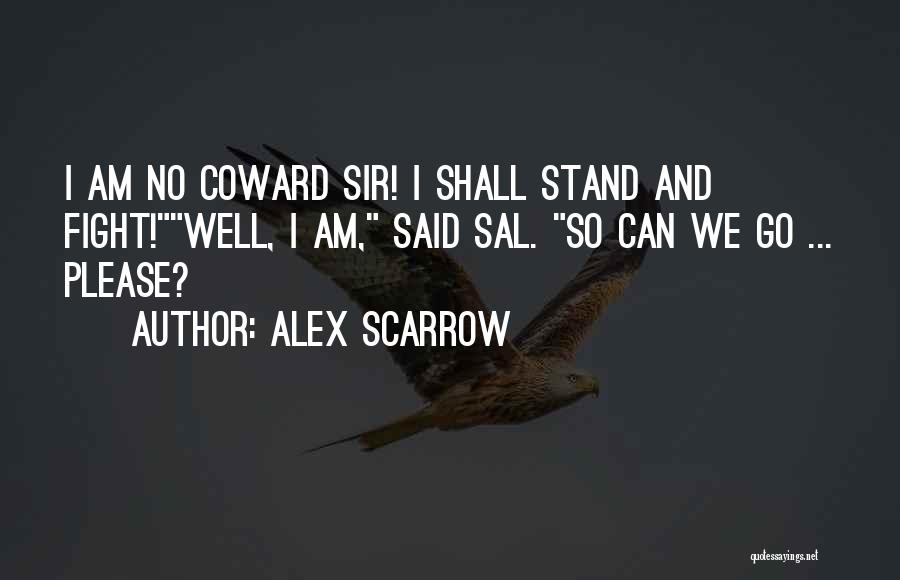 Sir Alex Quotes By Alex Scarrow