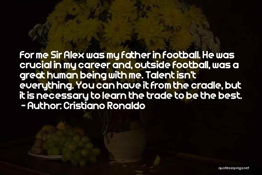 Sir Alex Quotes By Cristiano Ronaldo