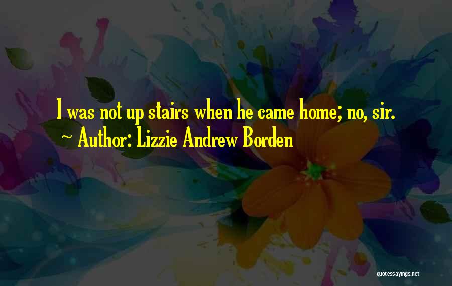 Sir Andrew Quotes By Lizzie Andrew Borden