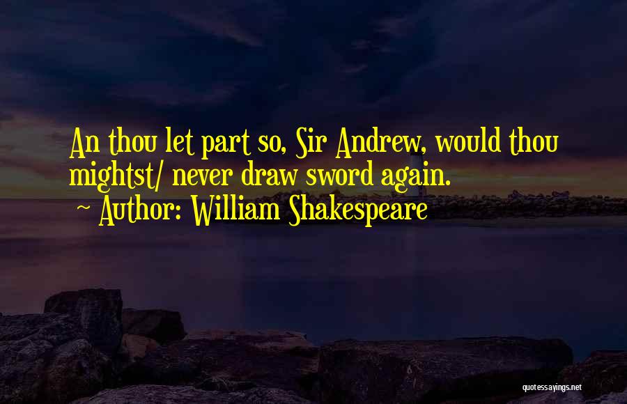 Sir Andrew Quotes By William Shakespeare