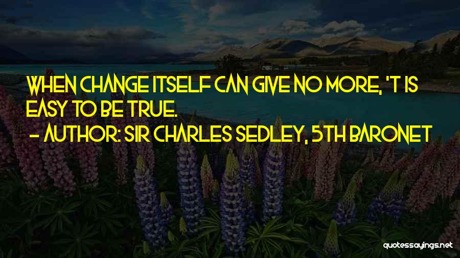 Sir Charles Sedley, 5th Baronet Quotes 1198228