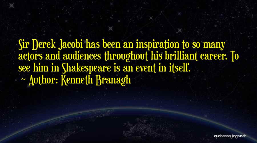 Sir Derek Jacobi Quotes By Kenneth Branagh