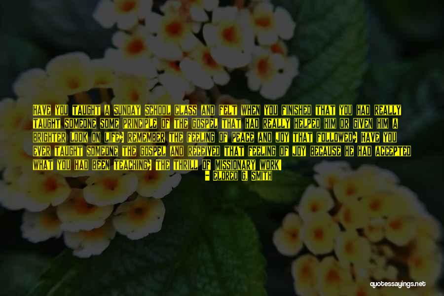 Sir Edmund Percival Hillary Quotes By Eldred G. Smith Sir Edmund Percival Hillary Quotes By Eldred G. Smith