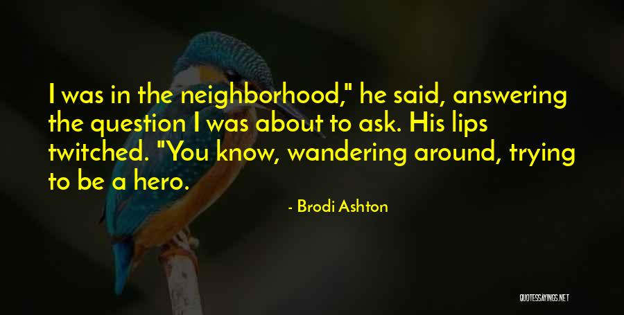 Sir Frederic Kenyon Quotes By Brodi Ashton Sir Frederic Kenyon Quotes By Brodi Ashton