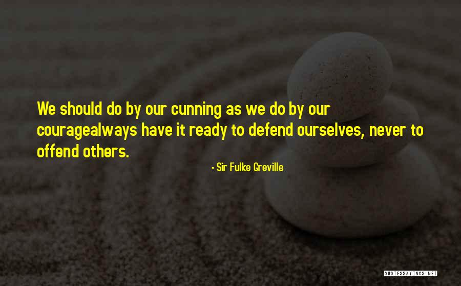 Sir Fulke Greville Quotes 656918