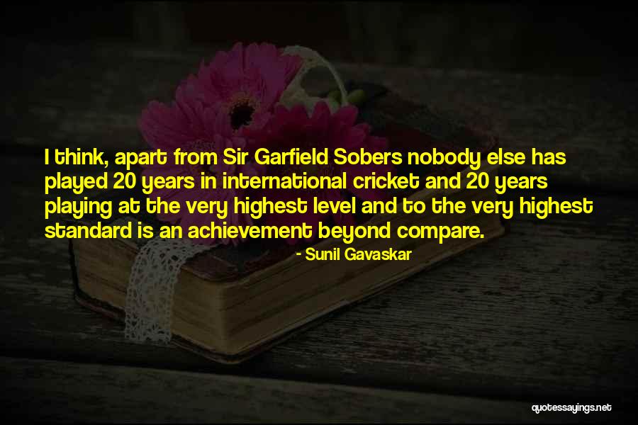 Sir Garfield Sobers Quotes By Sunil Gavaskar Sir Garfield Sobers Quotes By Sunil Gavaskar