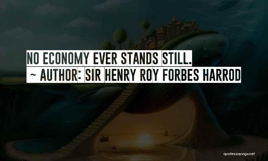 Sir Henry Roy Forbes Harrod Quotes 1153497
