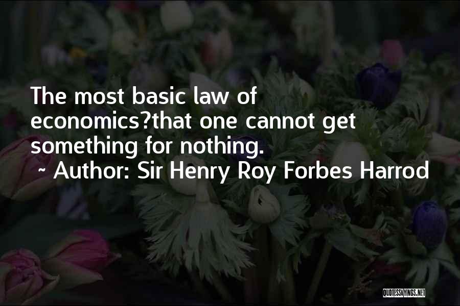 Sir Henry Roy Forbes Harrod Quotes 272969