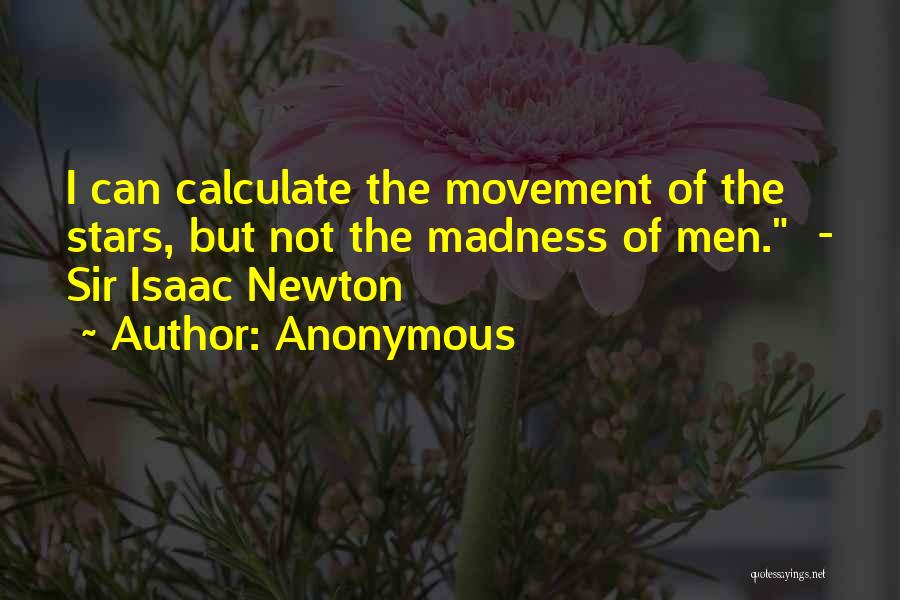 Sir Isaac Newton Quotes By Anonymous