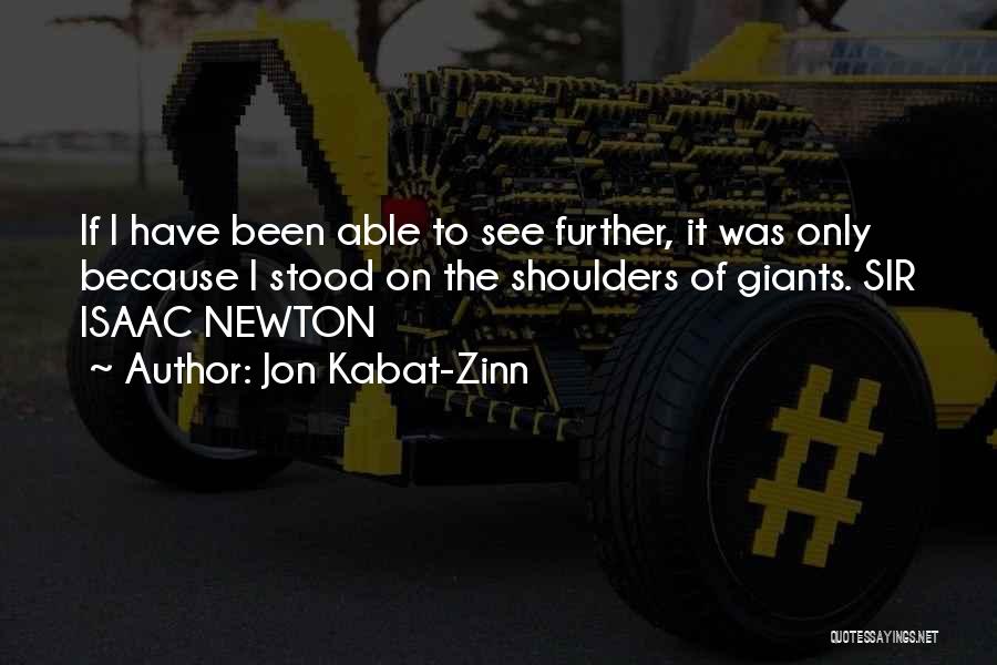 Sir Isaac Newton Quotes By Jon Kabat-Zinn