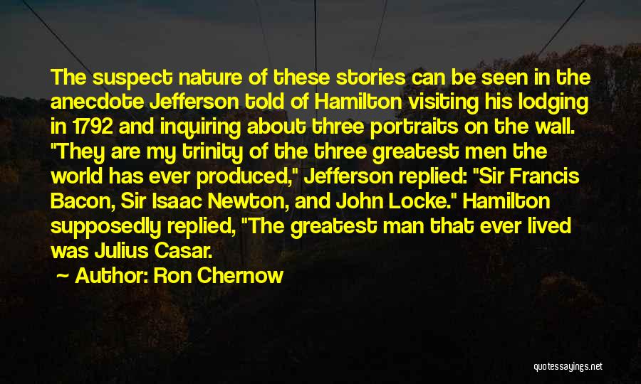 Sir Isaac Newton Quotes By Ron Chernow