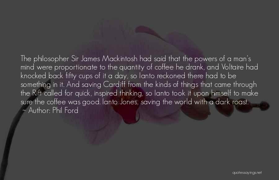 Sir James Mackintosh Quotes By Phil Ford