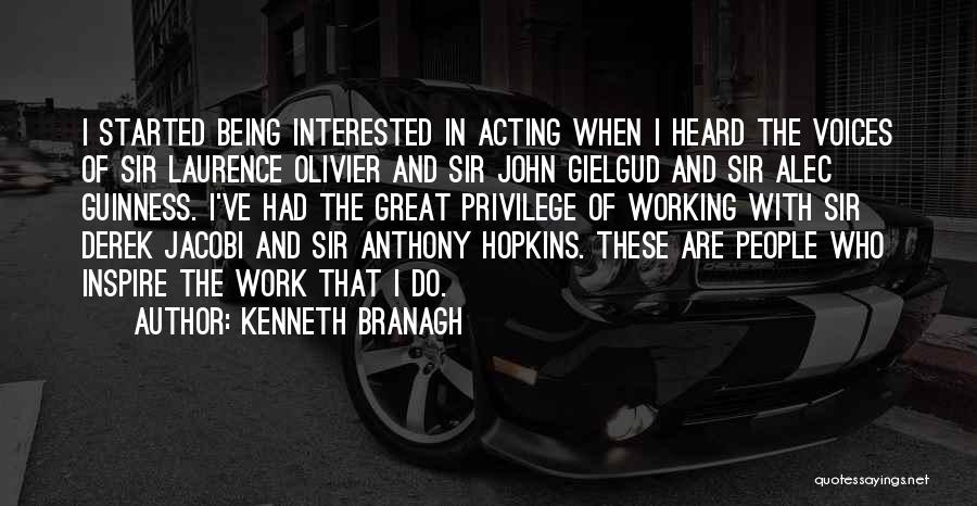 Sir John Gielgud Quotes By Kenneth Branagh