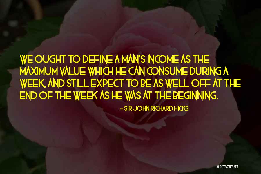 Sir John Richard Hicks Quotes 2234412 Sir John Richard Hicks Quotes 2234412
