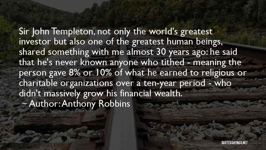 Sir John Templeton Quotes By Anthony Robbins