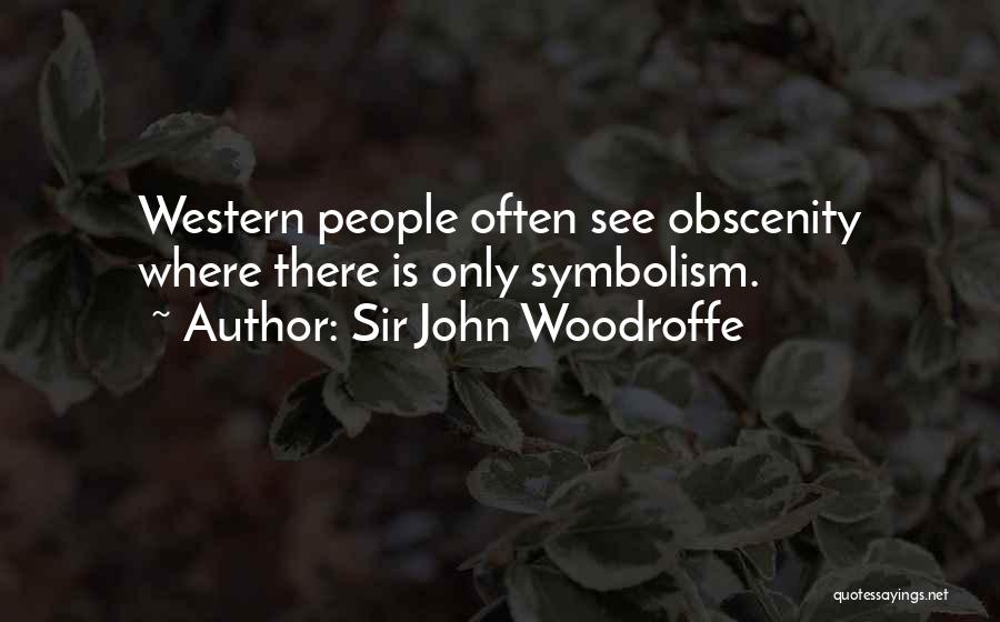 Sir John Woodroffe Quotes 780022