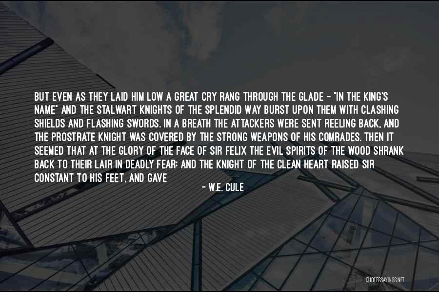 Sir Knight Of The Splendid Way Quotes By W.E. Cule Sir Knight Of The Splendid Way Quotes By W.E. Cule