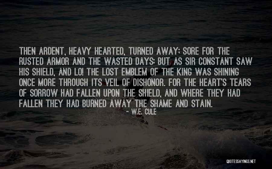Sir Knight Of The Splendid Way Quotes By W.E. Cule Sir Knight Of The Splendid Way Quotes By W.E. Cule