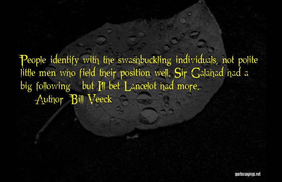 Sir Lancelot Quotes By Bill Veeck