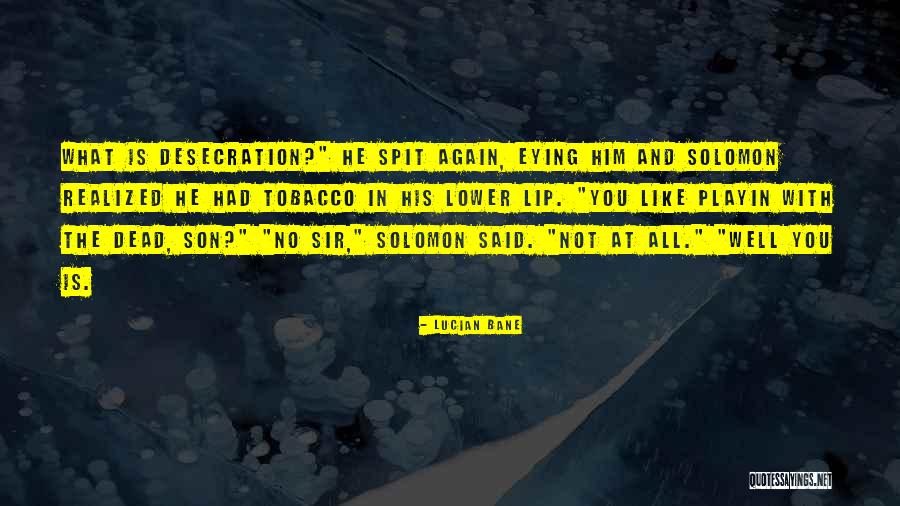 Sir No Sir Quotes By Lucian Bane Sir No Sir Quotes By Lucian Bane