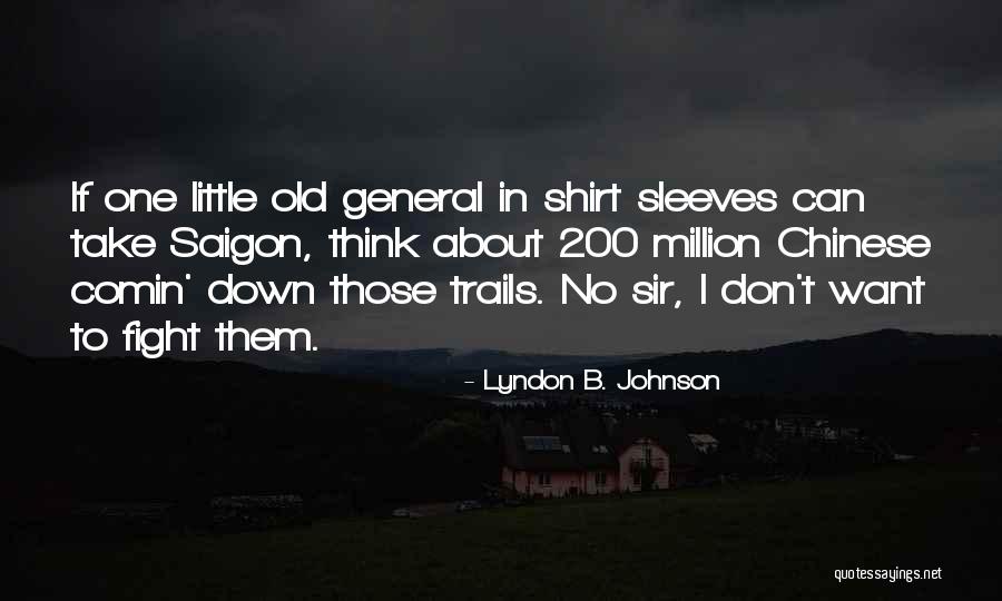 Sir No Sir Quotes By Lyndon B. Johnson