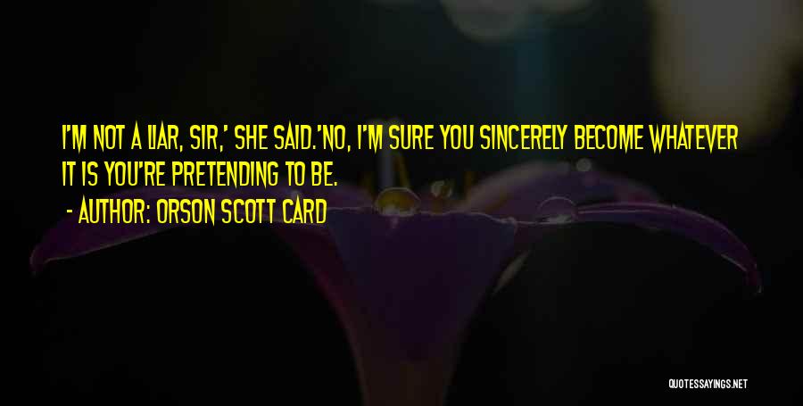 Sir No Sir Quotes By Orson Scott Card
