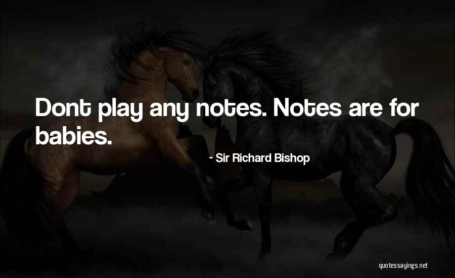 Sir Richard Bishop Quotes 994317 Sir Richard Bishop Quotes 994317