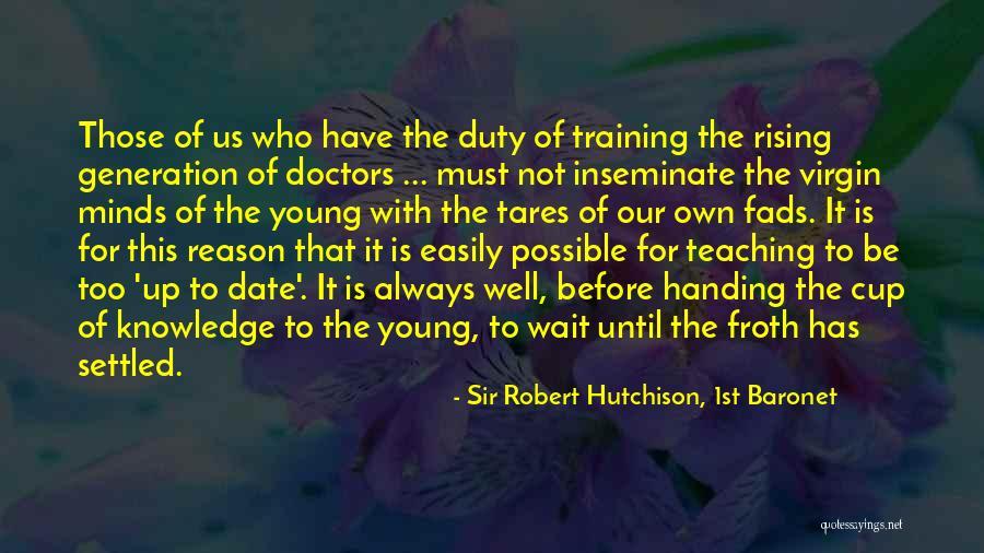 Sir Robert Hutchison, 1st Baronet Quotes 829402