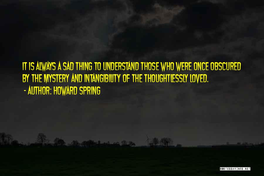 Sir Robert Swan Quotes By Howard Spring