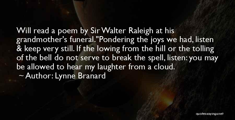 Sir Walter Raleigh Quotes By Lynne Branard