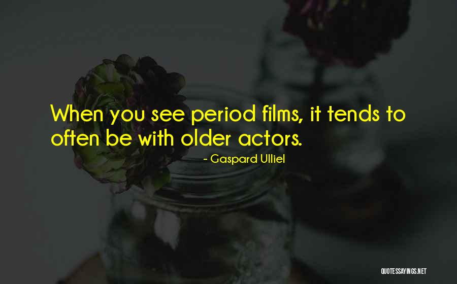 Sirabellas Quotes By Gaspard Ulliel Sirabellas Quotes By Gaspard Ulliel
