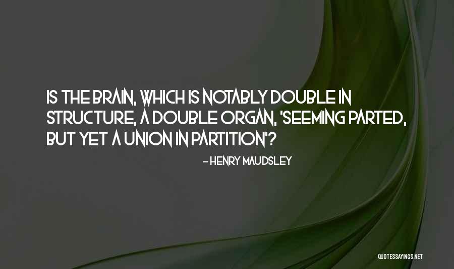 Sirenis Quotes By Henry Maudsley Sirenis Quotes By Henry Maudsley