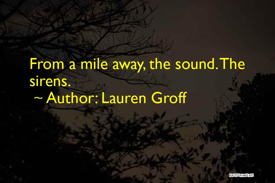 Sirens Quotes By Lauren Groff