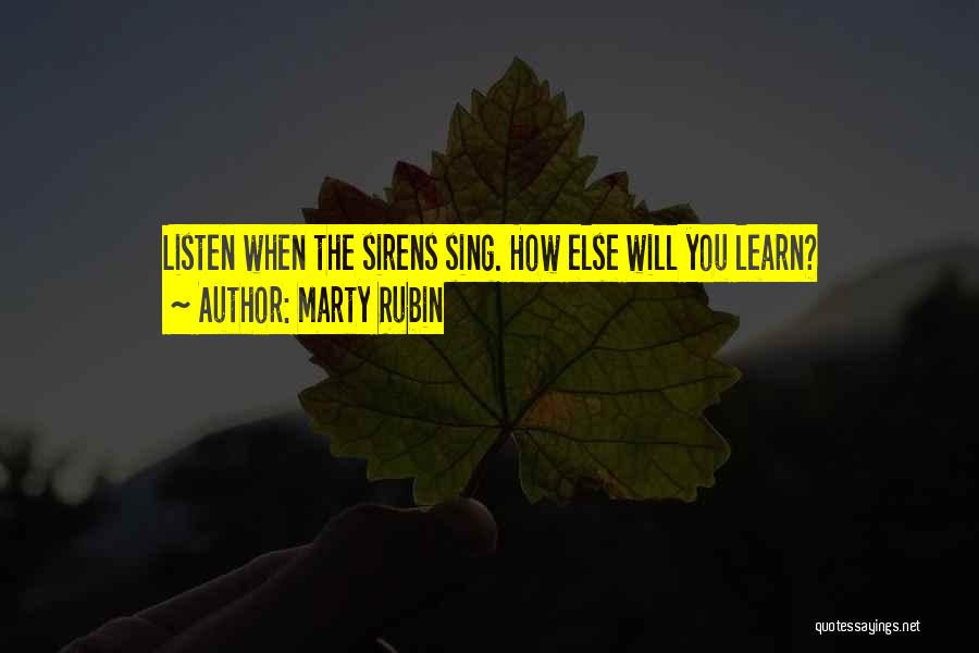 Sirens Quotes By Marty Rubin