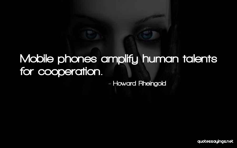 Siresp Quotes By Howard Rheingold Siresp Quotes By Howard Rheingold