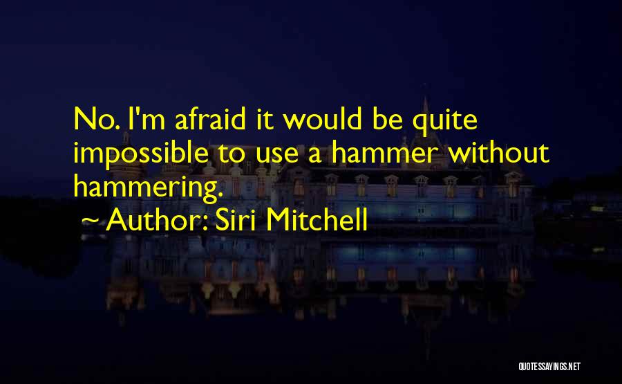 Siri Mitchell Quotes 1626366
