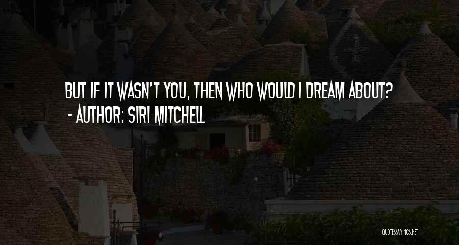 Siri Mitchell Quotes 649609