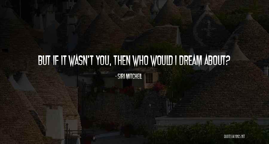 Siri Mitchell Quotes 649609 Siri Mitchell Quotes 649609