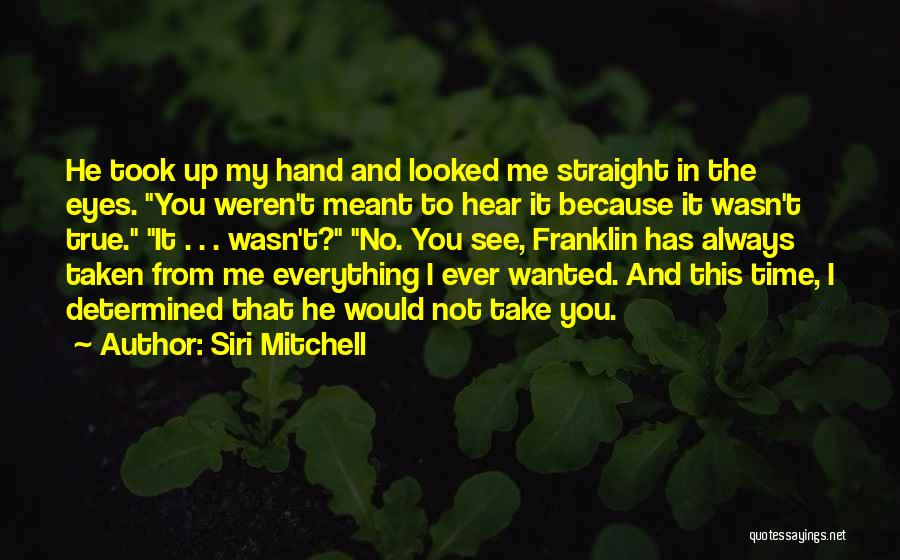 Siri Mitchell Quotes 667098